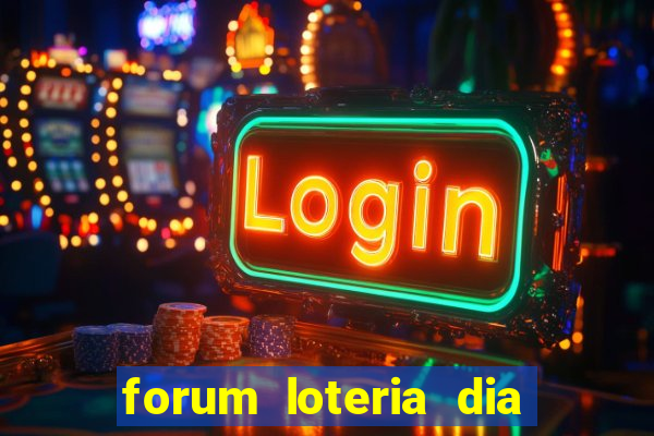 forum loteria dia de sorte